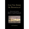 Can The Rebbe Be Moshiach?: Proofs from Gemara, Midrash, and Rambam that the Rebbe zt"l cannot be Moshiach