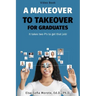 A Makeover to Takeover for Graduates: It takes 2 P's to get that job!