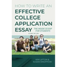 How to Write an Effective College Application Essay: The Inside Scoop for Students