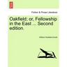 Oakfield; Or, Fellowship in the East ... Second Edition.