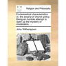 Ecclesiastical Characteristics: Or, the Arcana of Church Policy. Being an Humble Attempt to Open Up the Mystery of Moderation. ...