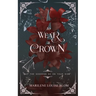 To Wear A Crown: A Fantasy Action & Adventure Novel for Adults