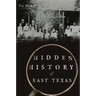 Hidden History of East Texas