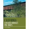 California Covered Bridges Pre 1900's