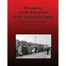 Documents on the Expulsion of the Sudeten Germans: Survivors Speak Out