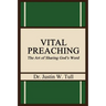 Vital Preaching: The Art of Sharing God's Word