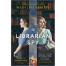 The Librarian Spy: A Novel of World War II