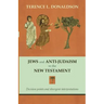 Jews and Anti-Judaism in the New Testament: Decision Points And Divergent Interpretations