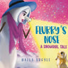 Flurry's Nose: A Snowgirl Tale