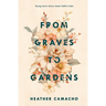 From Graves to Gardens