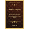 The Art of Simpling: An Introduction to the Knowledge and Gathering of Plants