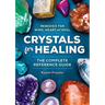 Crystals for Healing: The Complete Reference Guide with Over 200 Remedies for Mind, Heart & Soul