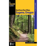 Best Easy Day Hikes Eugene, Oregon, First Edition