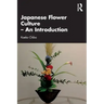 Japanese Flower Culture - An Introduction