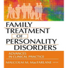 Family Treatment of Personality Disorders: Advances in Clinical Practice