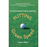 The Superintendent's Guide to Controlling Putting Green Speed