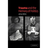 Trauma and the Memory of Politics
