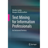 Text Mining for Information Professionals: An Uncharted Territory