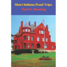 Short Indiana Road Trips: Tourism Guide for Short Indiana Day Trips
