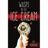 Wasps in the Ice Cream