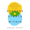 Success Starts Within: Achieve Your Potential Through Radical Self-Care