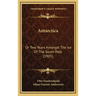 Antarctica: Or Two Years Amongst The Ice Of The South Pole (1905)