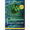 The Intention Experiment: Using Your Thoughts to Change Your Life and the World