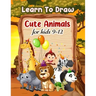 Learn To Draw Cute Animals For Kids 9-12