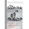 The South Pole: An Account of the Norwegian Antarctic Expedition in the FRAM, 1910-1912