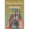 Melting Pot Soldiers: The Union Ethnic Regiments