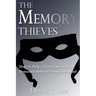 The Memory Thieves: How to Help a Loved One with Dementia, without Losing Your Mind