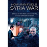 How Iran Fuels Syria War: Details of the IRGC Command HQ and Key Officers in Syria