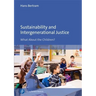 Sustainability and Intergenerational Justice: What about the Children?