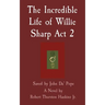 The Incredible Life of Willie Sharp Act 2: Saved by John Da' Pope