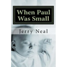 When Paul Was Small: And Other Poems and Political Satires
