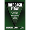 Free Cash Flow: A Two-Hour Primer For Management and the Board