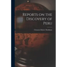 Reports on the Discovery of Peru