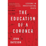 The Education of a Coroner: Lessons in Investigating Death