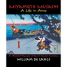 Miyamoto Musashi: A Life in Arms