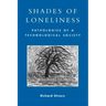 Shades of Loneliness: Pathologies of a Technological Society