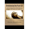 Revolutionizing Your Prayer Life: Learning From the Great Prayer of Jesus in John 17