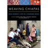 Weaving Chiapas: Maya Women's Lives in a Changing World