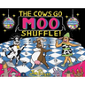 The Cows Go Moo Shuffle!