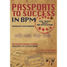 Passports to Success in BPM: Real-World, Theory and Applications