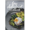 Low Cholesterol Cookbook: Diet Menus, plans and Recipes For Healthy Living