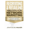 Network Marketing - Recruiting & Retailing Mastery: Negotiation 101