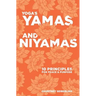 YOGA's YAMAS and NIYAMAS: 10 Principles for Peace & Purpose
