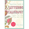 Lettering: Beginners Guide to Lettering and Calligraphy Fonts for DIY Crafts and Art