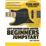 Left-Handed Bass Guitar Beginners Jumpstart: Learn Basic Lines, Rhythms and Play Your First Songs