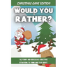 Would You Rather Christmas Game Edition: A Fun Challenging Questions for Kids Teens and The Whole Family (Perfect Stocking Stuffer Ideas)